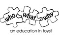 WHO WHAT WHY- An Education in Toys